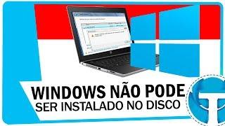 Windows não pode ser instalado no disco estilo partição GPT? Resolva AGORA