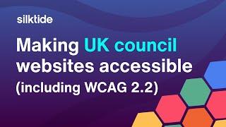 Making UK Council Websites Accessible including WCAG 2.2