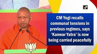 CM Yogi recalls communal tensions in previous regimes says ‘Kanwar Yatra’ now carried peacefully