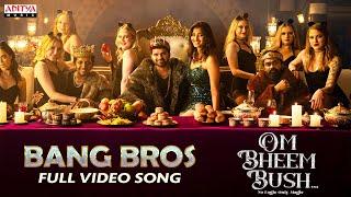 Bang Bros Full Video Song  Om Bheem Bush  Sree Vishnu Rahul Ramakrishna Priyadarshi  Sunny M.R.