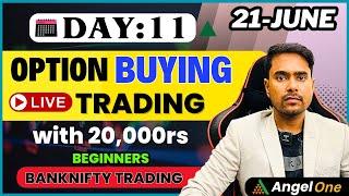 21th-June  Live Intraday Banknifty Trading  Option Buying with 20k  Beginners Trading  Day 11