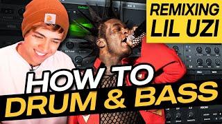 REMIXING LIL UZI INTO DRUM AND BASS? Tutorial