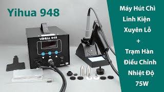 Yihua 948 Máy Hút Chì Linh Kiện + Trạm Hàn 75W  Soldering Iron Handle Desoldering Station