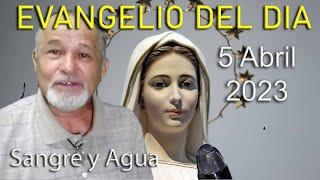 Evangelio Del Dia Hoy - Miercoles 5 Abril 2023- Sangre y Agua