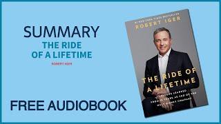 Summary of The Ride of a Lifetime by Robert Iger  Free Audiobook