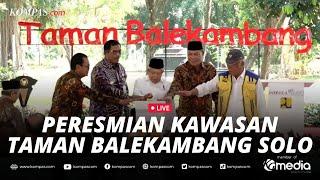 LIVE - Wapres Maruf Amin Resmikan Kawasan Taman Balekambang Surakarta