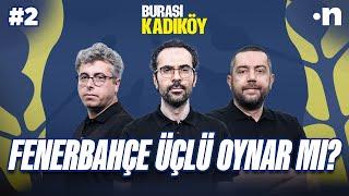 Fenerbahçe üçlü savunma oynayabilir mi?  Serkan Akkoyun Mehmet Ertaş Çağrı Çobanoğlu #2