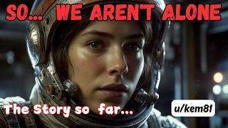 So... We Are Not Alone A Thrilling Tale of Survival and Discovery  HFY Sci-Fi Stories