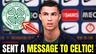 URGENT BOMBSHELL CRISTIANO RONALDO SENDS SHOCKING MESSAGE TO CELTIC CELTIC NEWS TODAY