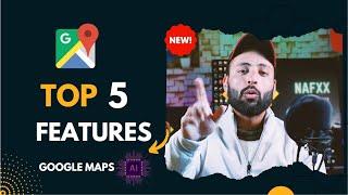 Google Maps Top 5 New Features  Ai in Google Maps 2024