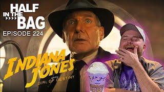 Half in the Bag Indiana Jones and the Dial of Destiny