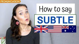 How to Pronounce SUBTLE in English British American & Australian Pronunciation