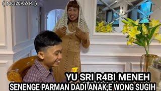 PARMAN AREP DUWE PAK ANYAR SUGIH  YU SRI R4BI MENEH  Eps1