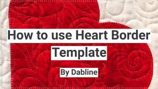 Free Motion Quilting How to Use Heart Border Template By Dabline