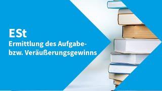 Einkommensteuer – Ermittlung des Aufgabe  bzw Veräußerungsgewinns