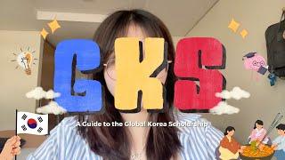 A Guide to the Global Korea Scholarship GKS
