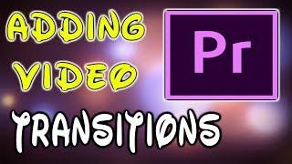 Adobe Premiere Pro CC  How To Add Video Transitions In Your Video