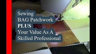 Sewing BAG Vinyl Patchwork * PLUS * Valuing Your Skills