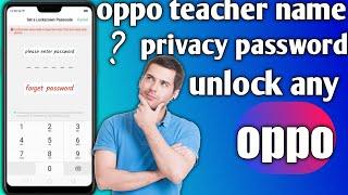 How to unlock privacy password in oppo a3s  oppo teacher name  part 2