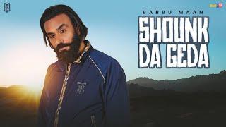 Babbu Maan - Shounk Da Geda  Velly Laane  Latest Punjabi Song 2024