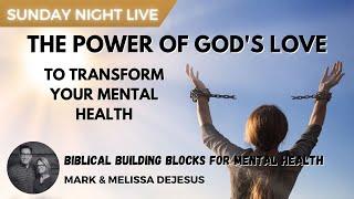 The Power of Gods Love to Transform Your Mental Health