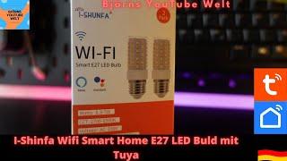 I-Shunfa E27 Wifi Smart Home LED mit Tuya oder Smart Life steuern - Unboxing - Einrichtung -Test