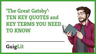 The Great Gatsby - Ten KEY QUOTES AND TERMS You Need to Know.