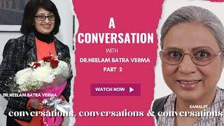 A Conversation with Dr. Neelam Batra Verma I Author 1971 A War Story I Part 2 - 13July 2021