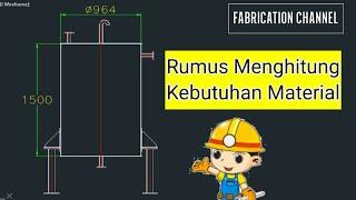 Cara menghitung kebutuhan material plate shell tanki