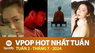 TOP VPOP HOT NHẤT VIỆT NAM TUẦN QUA  Tuần 2 - Tháng 7 2024  Spotify Vietnam