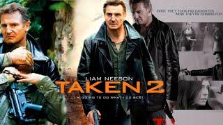 Taken 2 Full Movie  Liam Nesson  Maggie Grace  Taken 2 English 2012 Movie Fact & Some Details