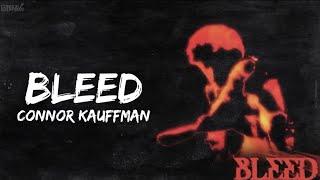 Connor Kauffman - Bleed Official Lyric Video