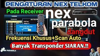 PENGATURAN NEX TELKOM PADA RECEIVER NEX PARABOLA DANGDUT