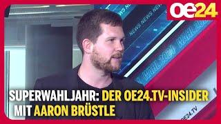 Superwahljahr Der oe24.TV-Insider mit Aaron Brüstle