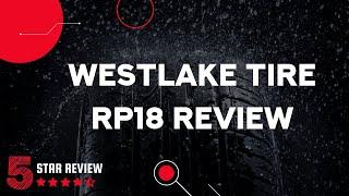 What to Look for in Tires  5 Star Review Westlake Tire RP18