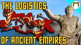 The Logistics of Ancient Empires