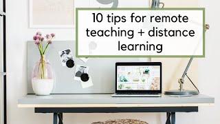 10 Tips for Distance Learning or Remote Teaching