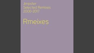 Jimpster Selected Remixes 2008-2017 Mixed By Jimpster Continuous Mix