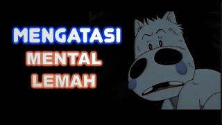 MENGATASI MENTAL LEMAH