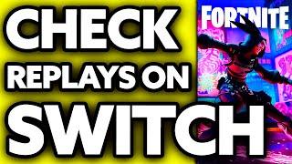 How To Check Replays on Fortnite Switch? 2024