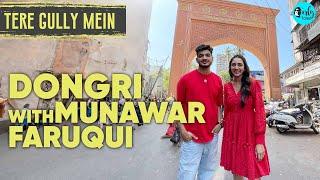 Exploring Dongri With Munawar Faruqui  Tere Gully Mein Ep 45  Curly Tales