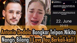 ANTONIO DEDOLA Bongkar Telpon NIKITA MIRZANI Nangis2 Bucin BILANG I LOVE YOU