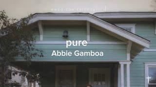 pure  Abbie Gamboa lyric video