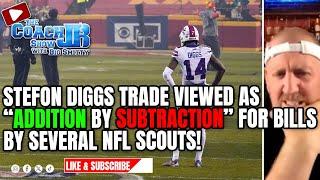 STEFON DIGGS TRADE VIEWED AS ADDITION BY SUBTRACTION FOR BILLS BY SEVERAL NFL SCOUTS  JB SHOW