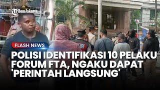 Polisi Identifikasi 10 Pelaku Pembubaran Paksa Forum FTA di Kemang Ngaku Dapat Perintah Langsung