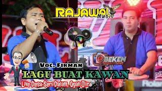 Rajawali Music Terbaru  Lagu Buat Kawan  Voc. Firman  Live Desa Seri Dalam  Beken Production