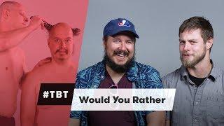Would You Rather  #TBT  Cut