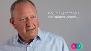 Should a QP attend a lead auditor course?