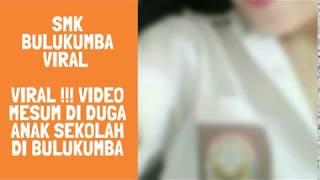 SMK Bulukumba viral - viral  video mesum di duga anak sekolah di bulukumba