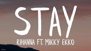 Rihanna - Stay Lyrics ft. Mikky Ekko
